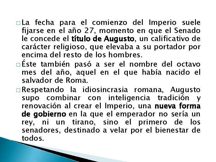 � La fecha para el comienzo del Imperio suele fijarse en el año 27,