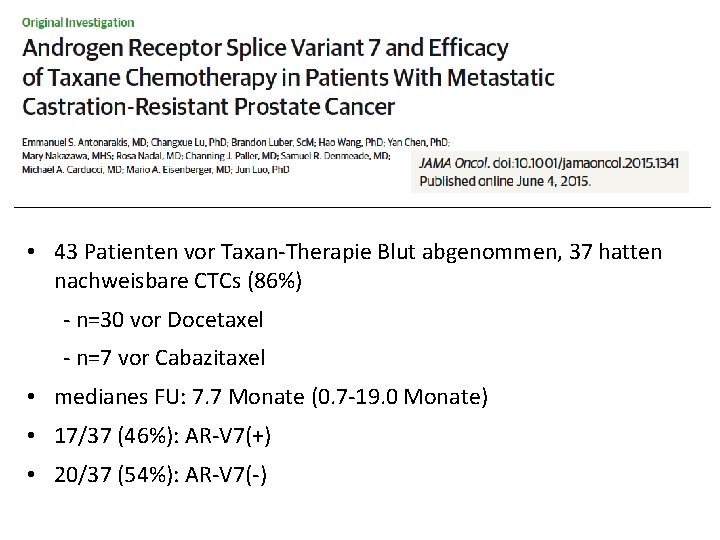  • 43 Patienten vor Taxan-Therapie Blut abgenommen, 37 hatten nachweisbare CTCs (86%) -