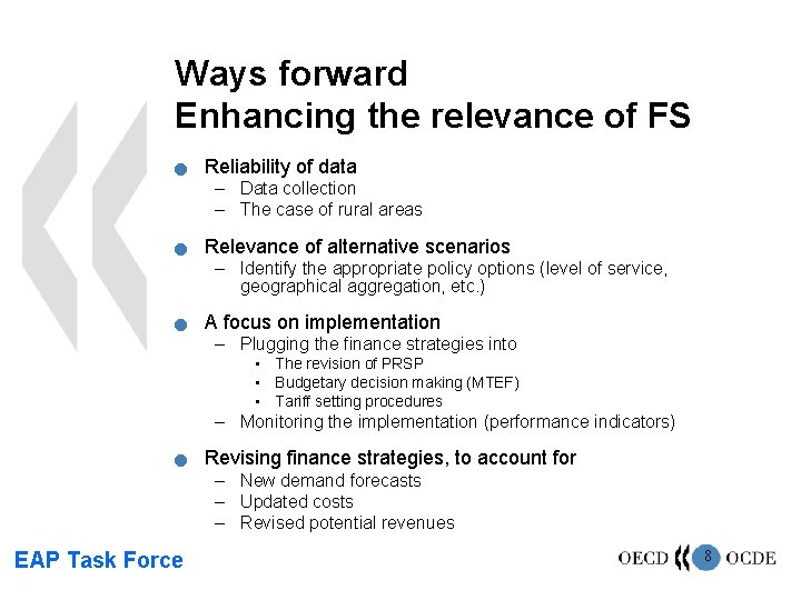 Ways forward Enhancing the relevance of FS n Reliability of data – Data collection