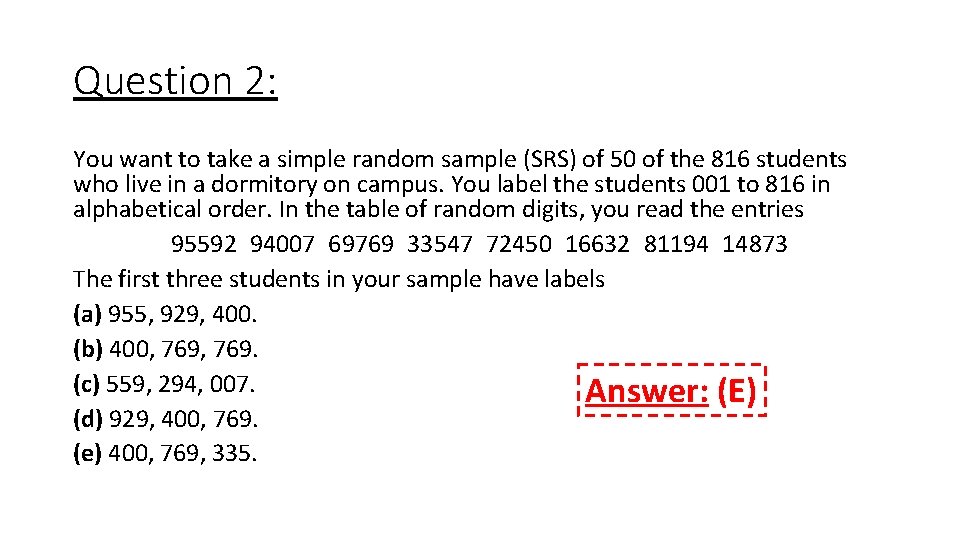 Question 2: You want to take a simple random sample (SRS) of 50 of