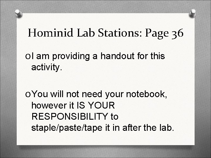 Hominid Lab Stations: Page 36 O I am providing a handout for this activity.