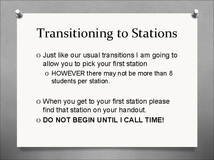 Transitioning to Stations O Just like our usual transitions I am going to allow