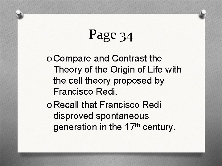 Page 34 O Compare and Contrast the Theory of the Origin of Life with