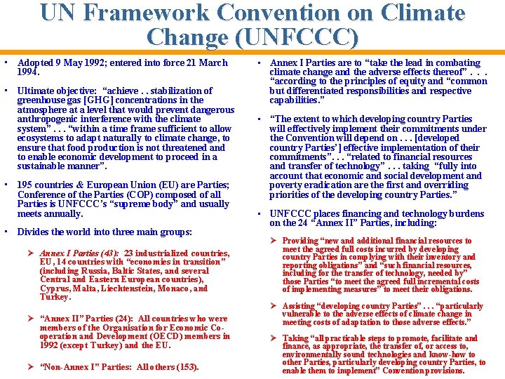 UN Framework Convention on Climate Change (UNFCCC) • Adopted 9 May 1992; entered into