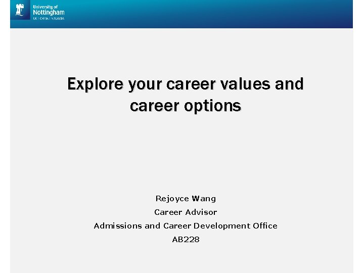 Explore your career values and career options Rejoyce Wang Career Advisor Admissions and Career