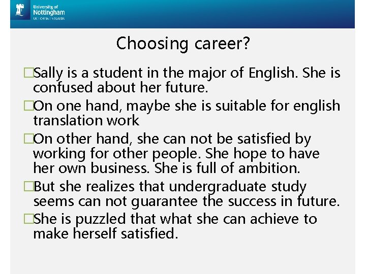 Choosing career? �Sally is a student in the major of English. She is confused
