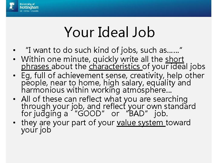 Your Ideal Job • “I want to do such kind of jobs, such as……”