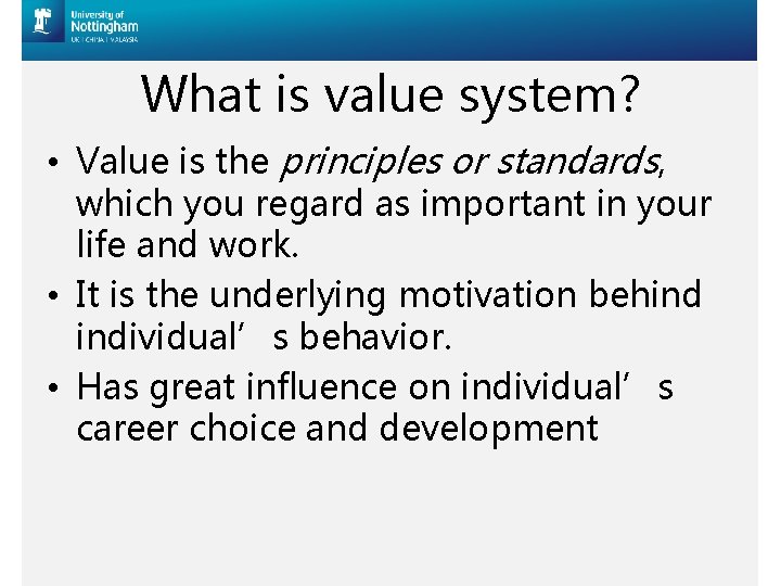 What is value system? • Value is the principles or standards, which you regard