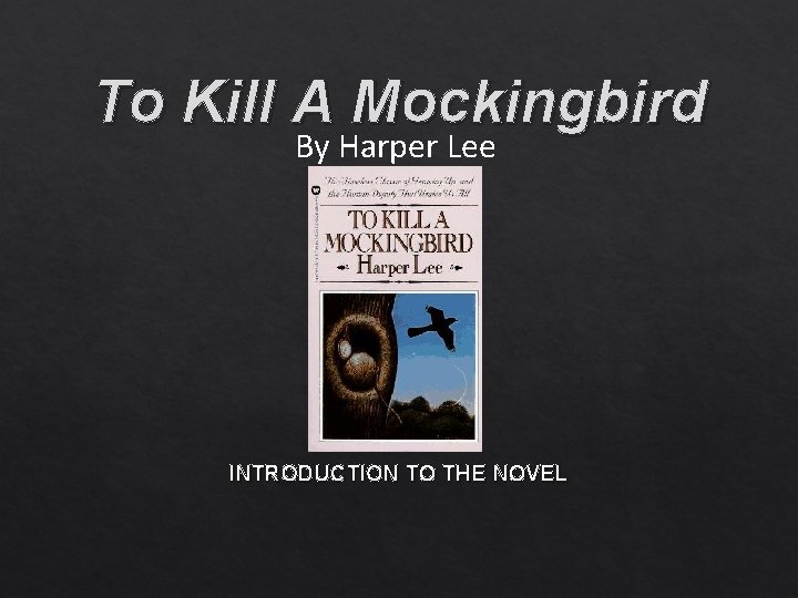 To Kill A Mockingbird By Harper Lee INTRODUCTION TO THE NOVEL 