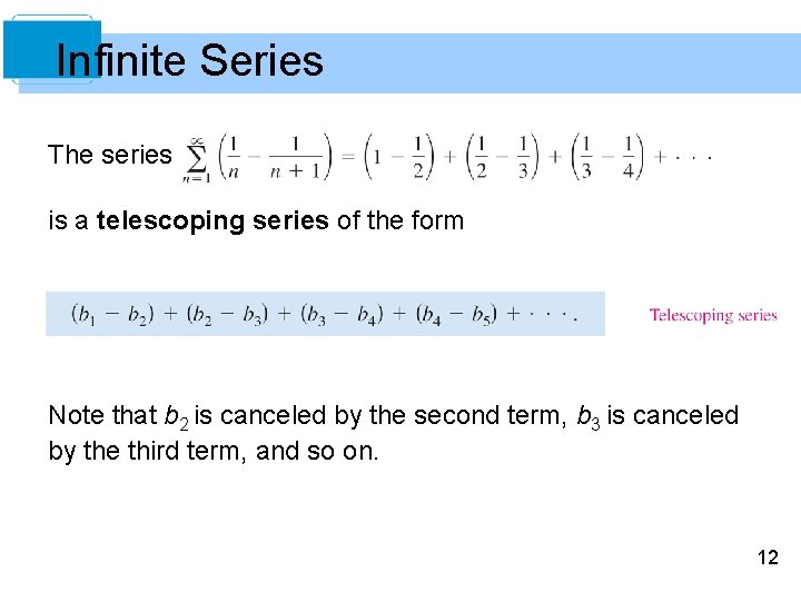 Infinite Series The series is a telescoping series of the form Note that b