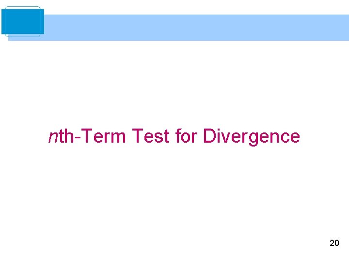 nth-Term Test for Divergence 20 