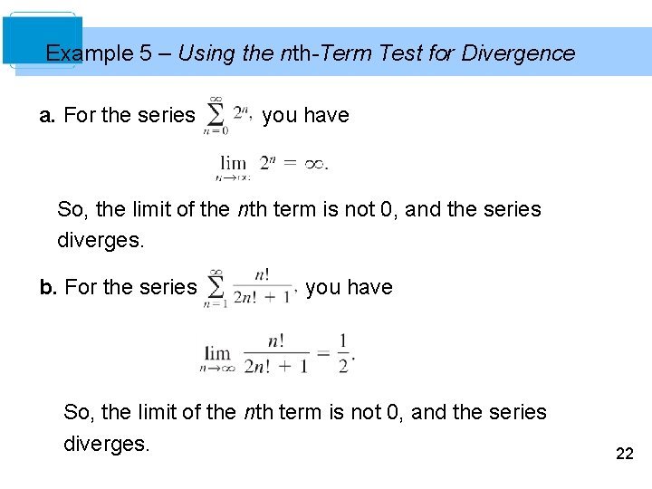 Example 5 – Using the nth-Term Test for Divergence a. For the series you