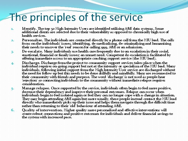 The principles of the service 1. 2. 3. 4. 5. 6. Identify. The top
