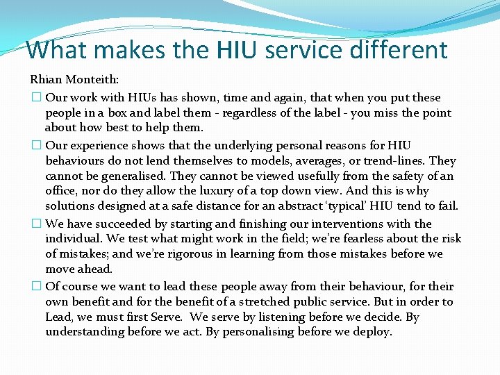 What makes the HIU service different Rhian Monteith: � Our work with HIUs has