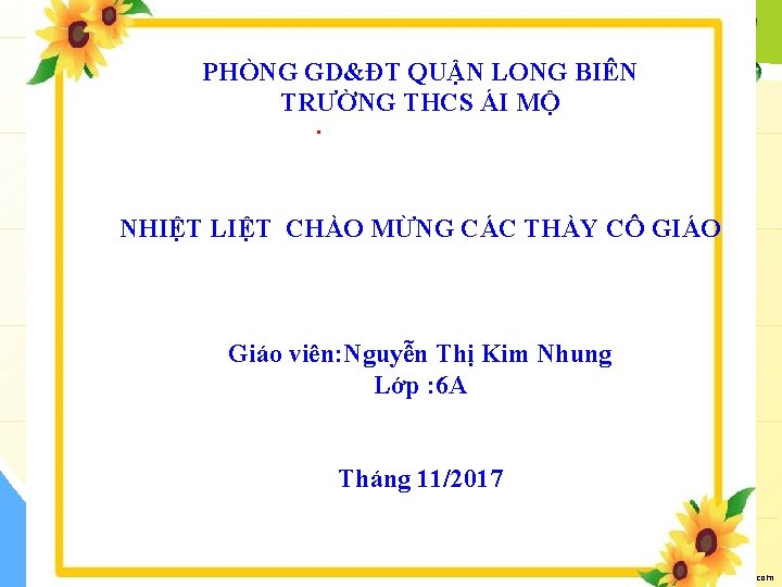 PHÒNG GD&ĐT QUẬN LONG BIÊN TRƯỜNG THCS ÁI MỘ. NHIỆT LIỆT CHÀO MỪNG CÁC