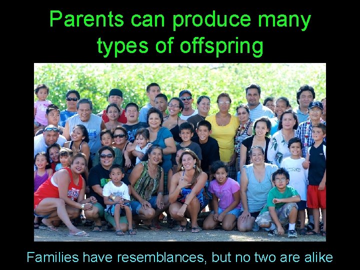 Meiosis and Sexual Reproduction Parents can produce many