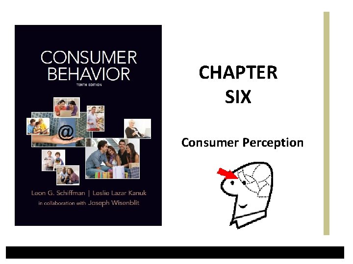 CHAPTER SIX Consumer Perception 