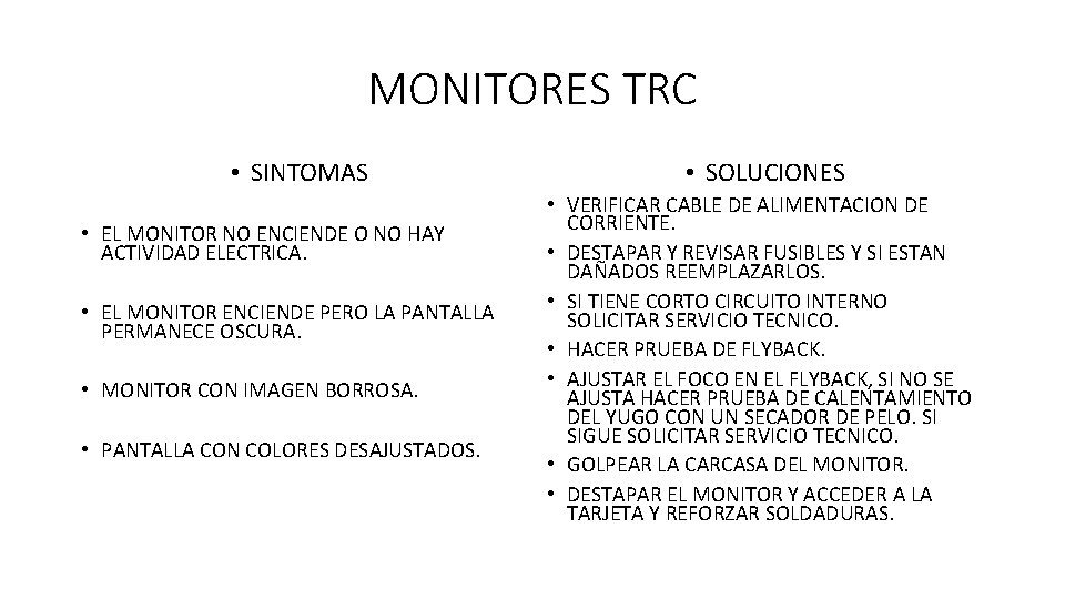 MONITORES TRC • SINTOMAS • EL MONITOR NO ENCIENDE O NO HAY ACTIVIDAD ELECTRICA.