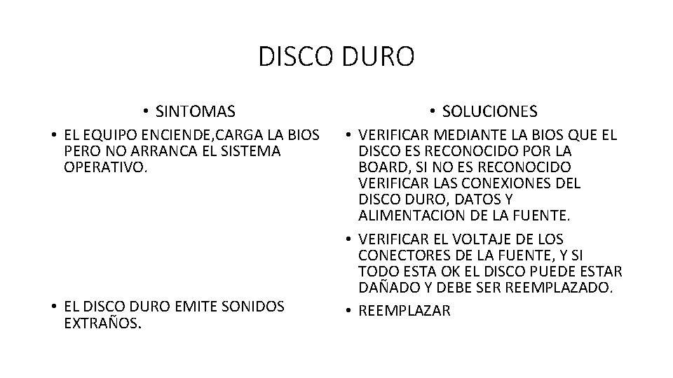 DISCO DURO • SINTOMAS • SOLUCIONES • EL EQUIPO ENCIENDE, CARGA LA BIOS PERO