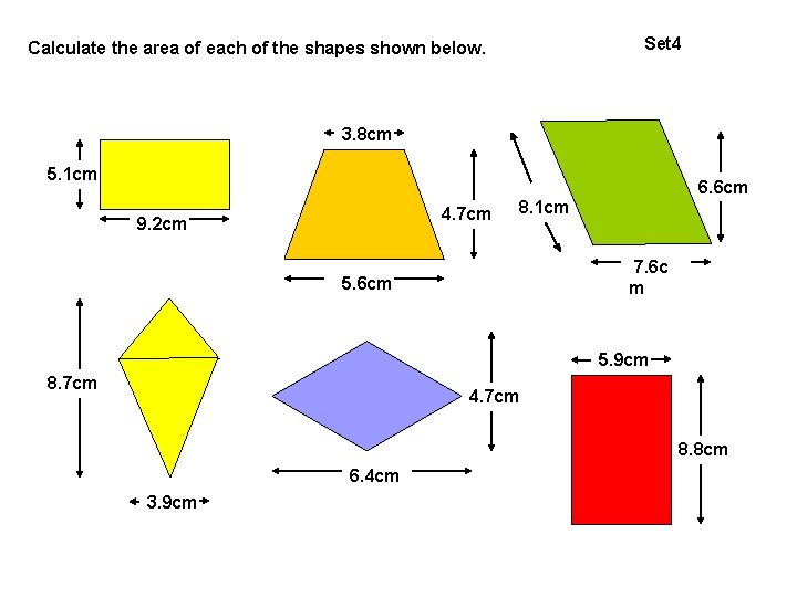 Set 4 Calculate the area of each of the shapes shown below. 3. 8