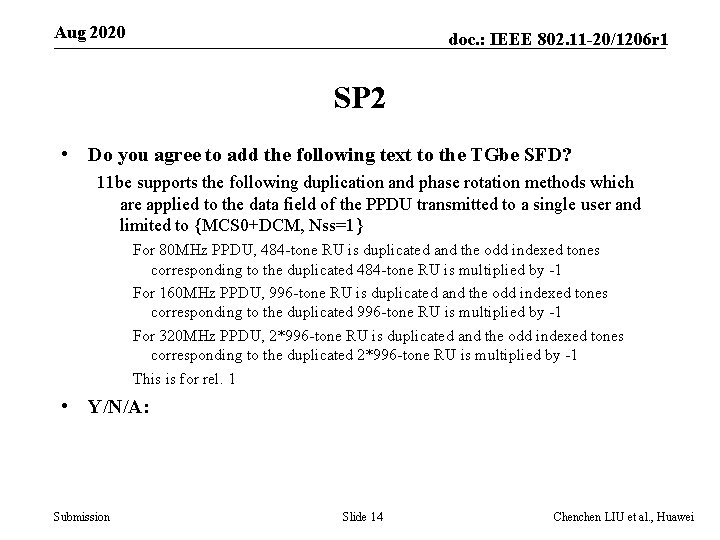 Aug 2020 doc. : IEEE 802. 11 -20/1206 r 1 SP 2 • Do