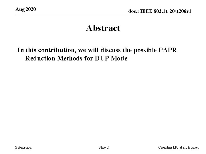 Aug 2020 doc. : IEEE 802. 11 -20/1206 r 1 Abstract In this contribution,