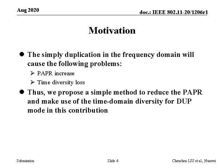 Aug 2020 doc. : IEEE 802. 11 -20/1206 r 1 Motivation l The simply