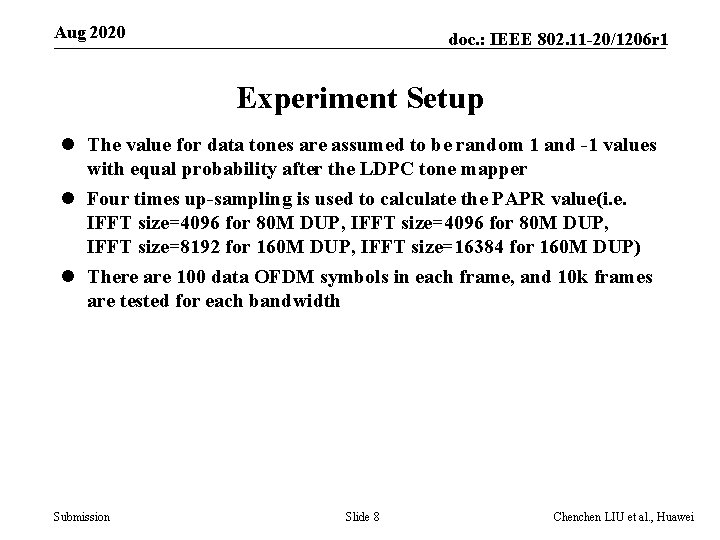 Aug 2020 doc. : IEEE 802. 11 -20/1206 r 1 Experiment Setup l The