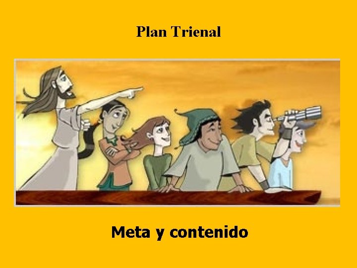 Plan Trienal Meta y contenido 