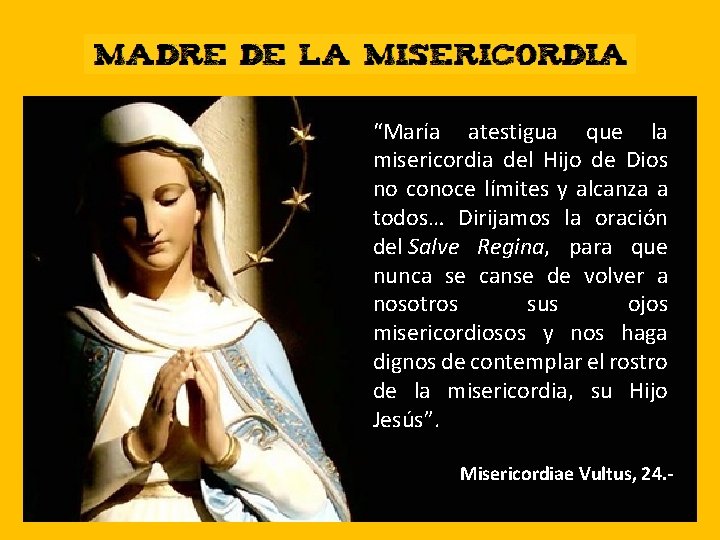 “María atestigua que la misericordia del Hijo de Dios no conoce límites y alcanza