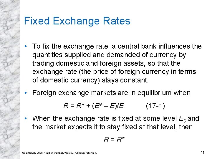 Fixed Exchange Rates • To fix the exchange rate, a central bank influences the