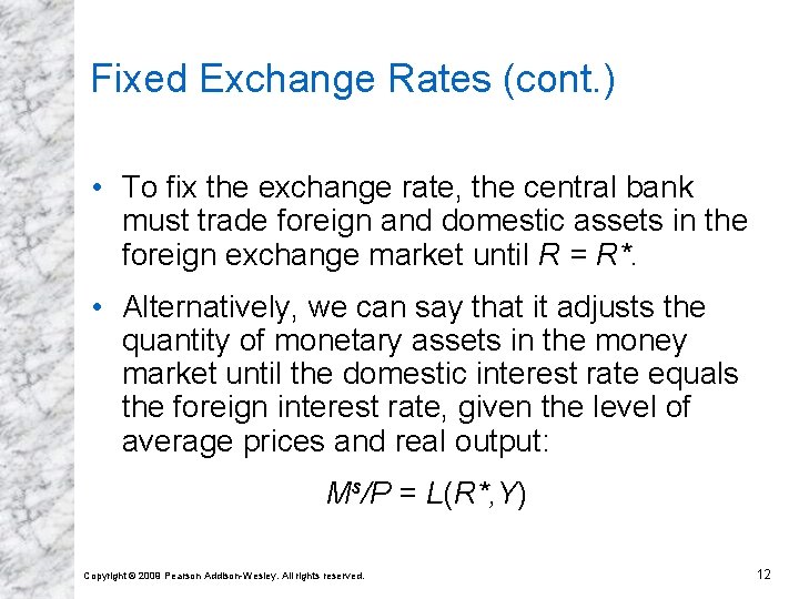 Fixed Exchange Rates (cont. ) • To fix the exchange rate, the central bank