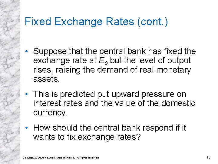 Fixed Exchange Rates (cont. ) • Suppose that the central bank has fixed the