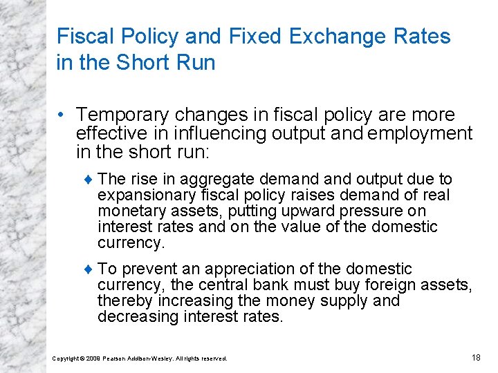 Fiscal Policy and Fixed Exchange Rates in the Short Run • Temporary changes in