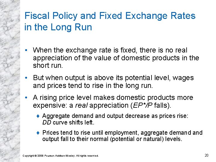 Fiscal Policy and Fixed Exchange Rates in the Long Run • When the exchange
