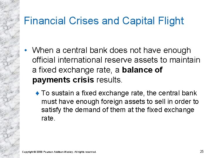 Financial Crises and Capital Flight • When a central bank does not have enough