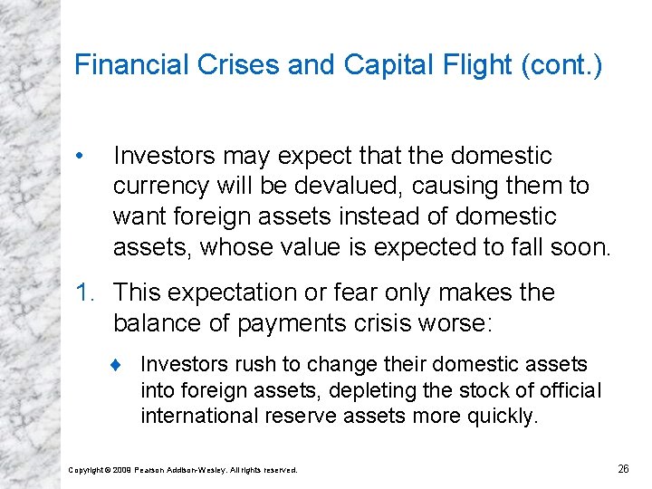 Financial Crises and Capital Flight (cont. ) • Investors may expect that the domestic
