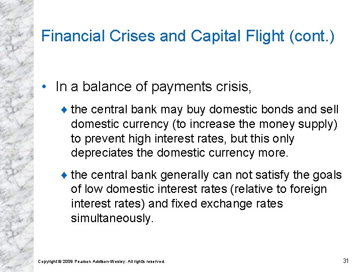 Financial Crises and Capital Flight (cont. ) • In a balance of payments crisis,