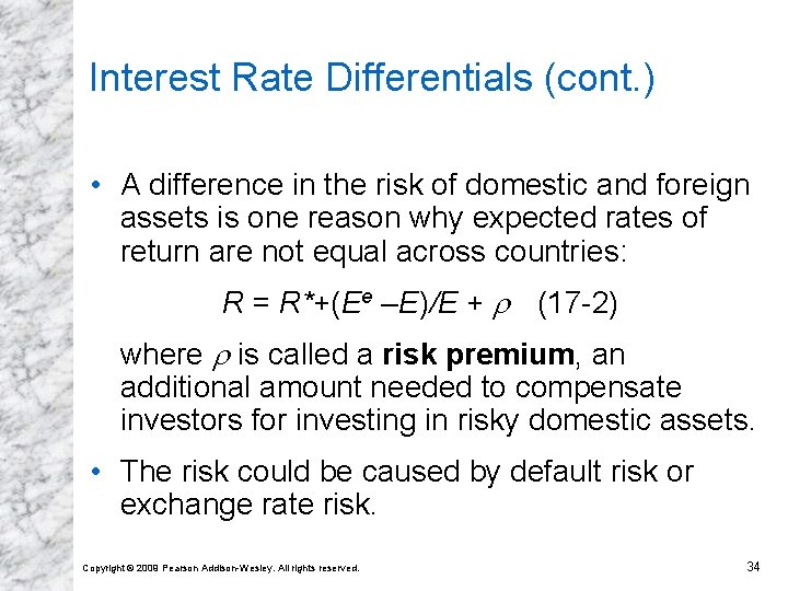 Interest Rate Differentials (cont. ) • A difference in the risk of domestic and