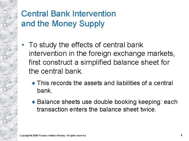 Central Bank Intervention and the Money Supply • To study the effects of central