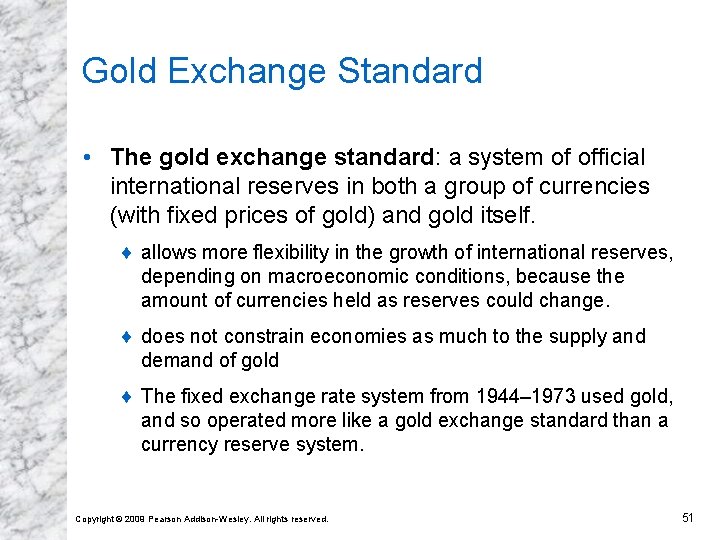 Gold Exchange Standard • The gold exchange standard: a system of official international reserves