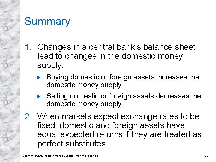 Summary 1. Changes in a central bank’s balance sheet lead to changes in the