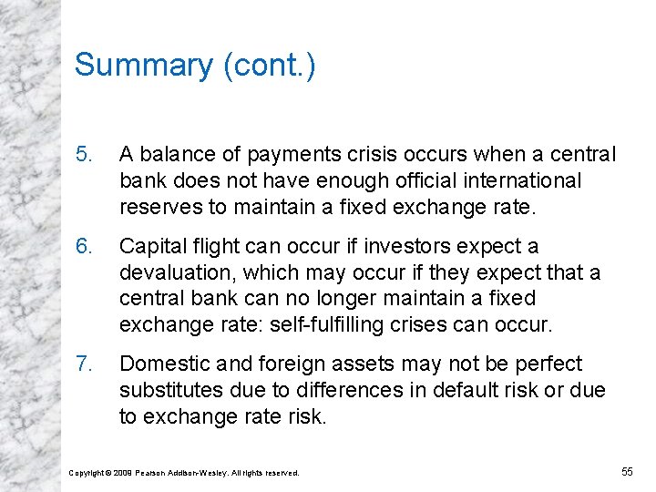Summary (cont. ) 5. A balance of payments crisis occurs when a central bank