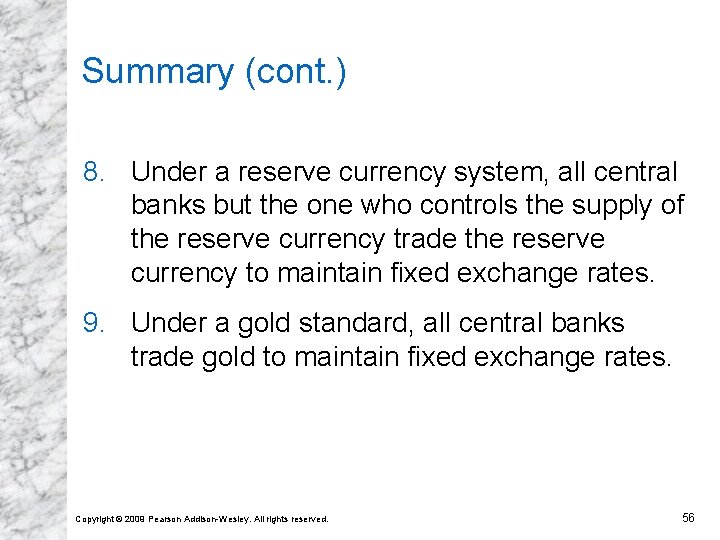Summary (cont. ) 8. Under a reserve currency system, all central banks but the