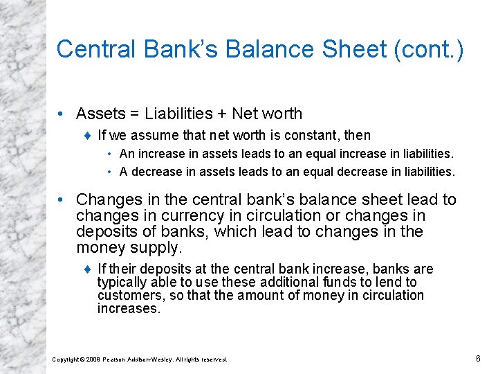 Central Bank’s Balance Sheet (cont. ) • Assets = Liabilities + Net worth ¨