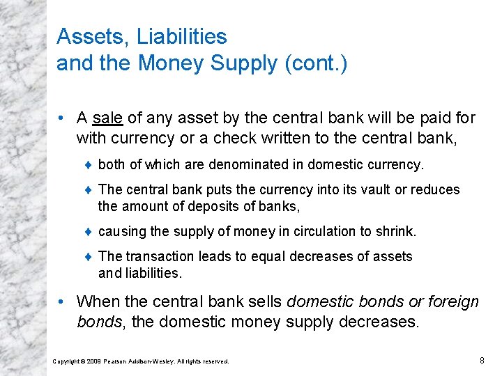 Assets, Liabilities and the Money Supply (cont. ) • A sale of any asset