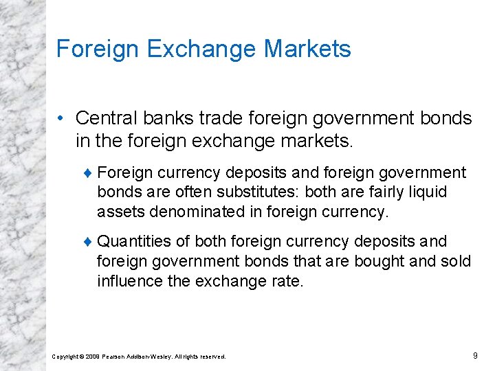 Foreign Exchange Markets • Central banks trade foreign government bonds in the foreign exchange