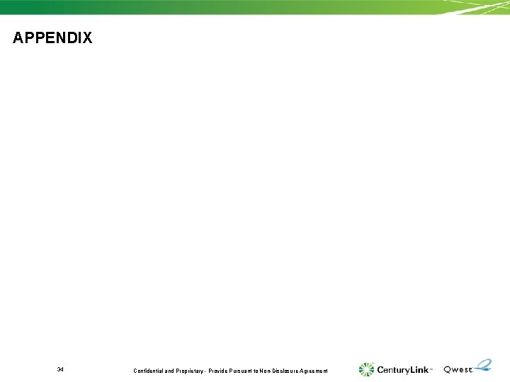 APPENDIX 34 Confidential and Proprietary - Provide Pursuant to Non-Disclosure Agreement 