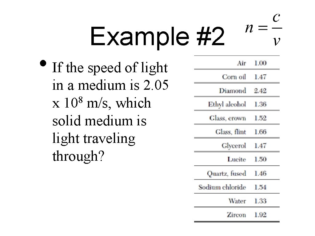 Example #2 • If the speed of light in a medium is 2. 05