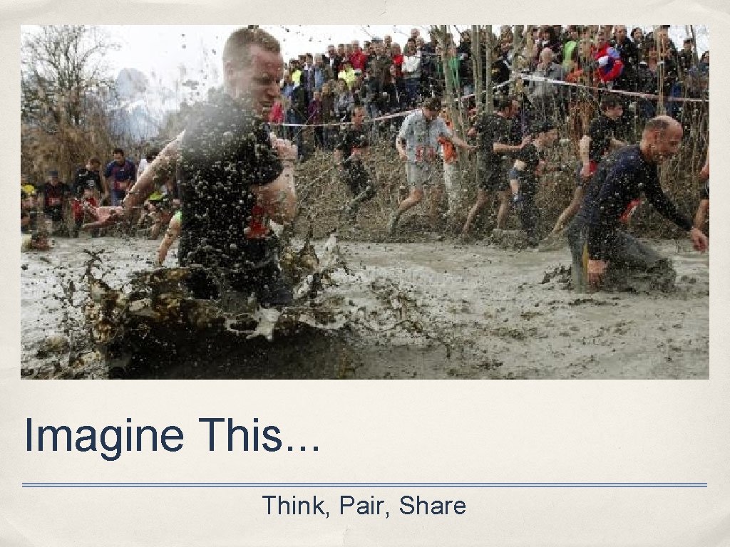 Imagine This. . . Think, Pair, Share 